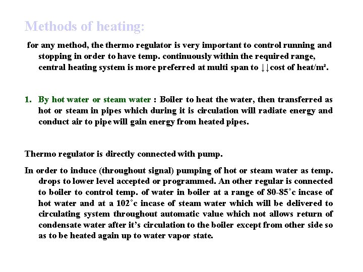 Methods of heating: for any method, thermo regulator is very important to control running