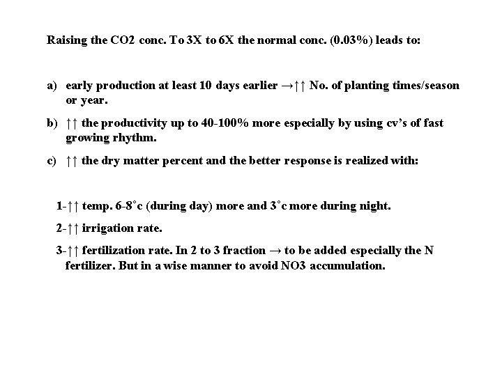 Raising the CO 2 conc. To 3 X to 6 X the normal conc.