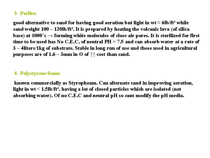 3 - Perlite: good alternative to sand for having good aeration but light in