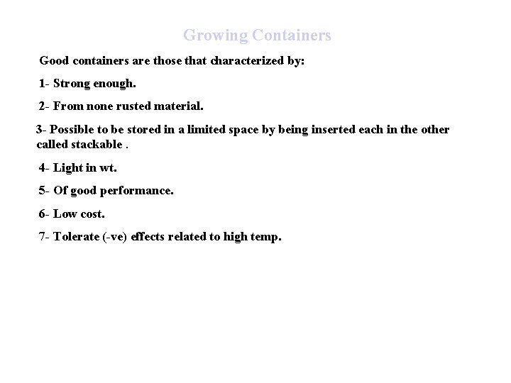 Growing Containers Good containers are those that characterized by: 1 - Strong enough. 2