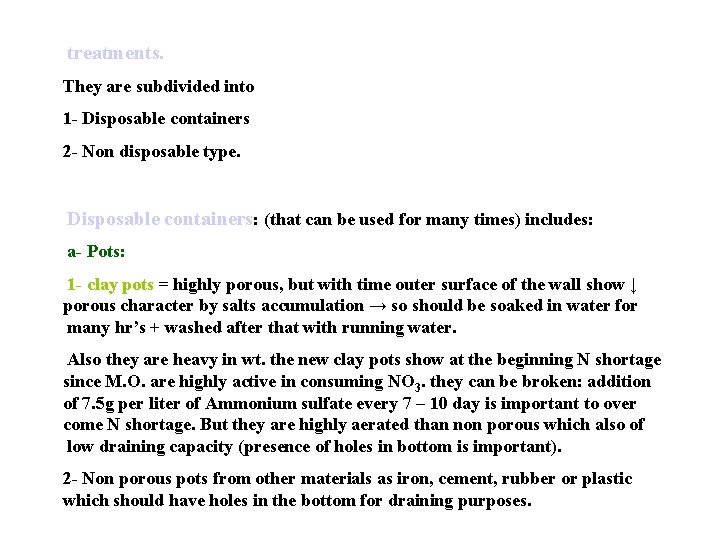 treatments. They are subdivided into 1 - Disposable containers 2 - Non disposable type.