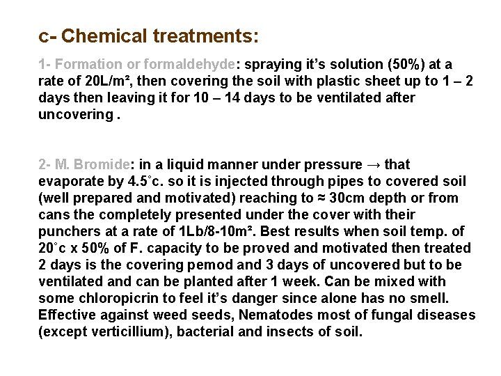 c- Chemical treatments: 1 - Formation or formaldehyde: spraying it’s solution (50%) at a