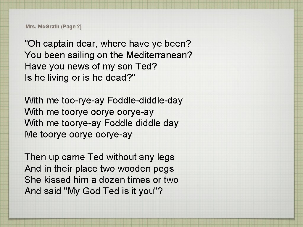 Mrs. Mc. Grath (Page 2) "Oh captain dear, where have ye been? You been