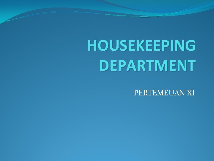 HOUSEKEEPING DEPARTMENT PERTEMEUAN XI 