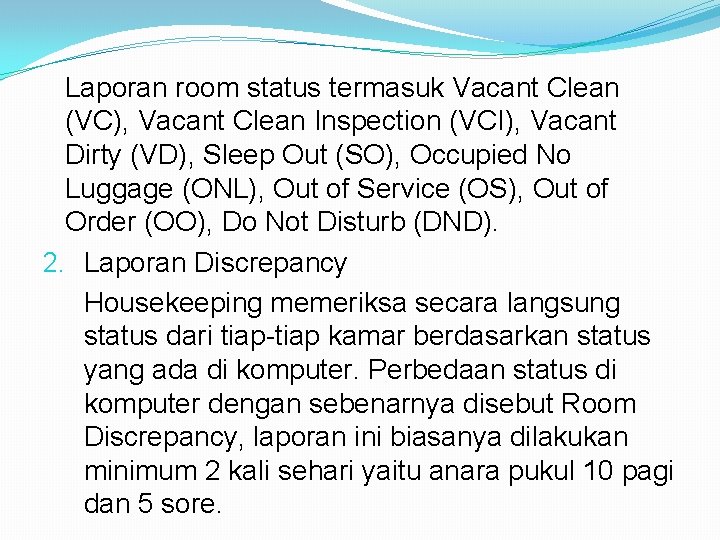 Laporan room status termasuk Vacant Clean (VC), Vacant Clean Inspection (VCI), Vacant Dirty (VD),