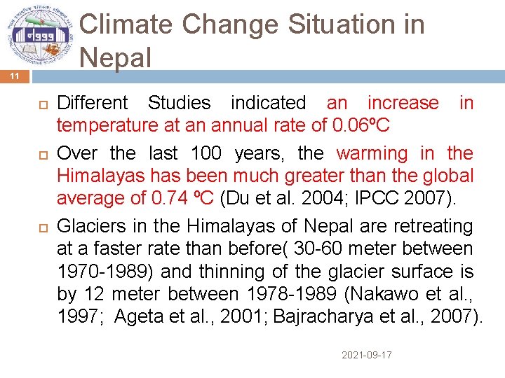 Climate Change Situation in Nepal 11 Different Studies indicated an increase in temperature at