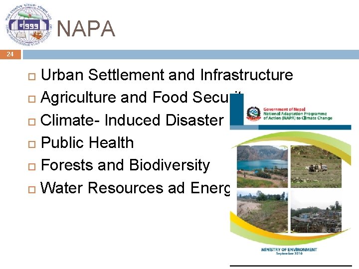 NAPA 24 Urban Settlement and Infrastructure Agriculture and Food Security Climate- Induced Disaster Public