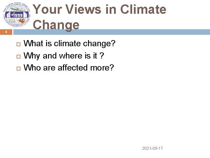 Your Views in Climate Change 4 What is climate change? Why and where is
