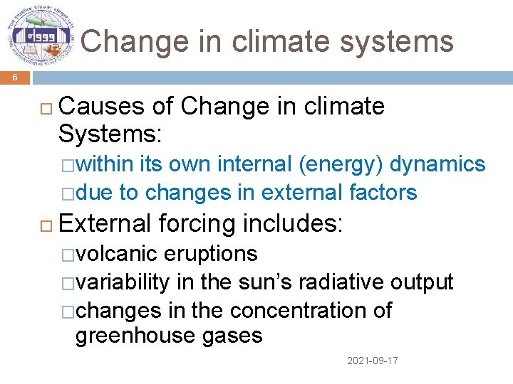 Change in climate systems 6 Causes of Change in climate Systems: �within its own