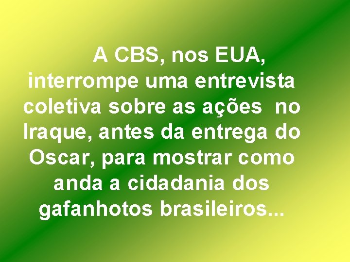 A CBS, nos EUA, interrompe uma entrevista coletiva sobre as ações no Iraque, antes