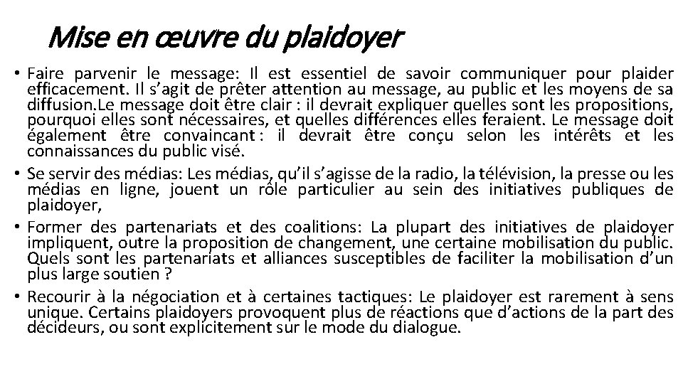 Mise en œuvre du plaidoyer • Faire parvenir le message: Il est essentiel de