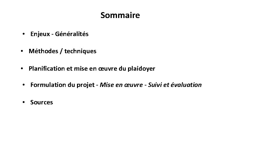 Sommaire • Enjeux - Généralités • Méthodes / techniques • Planification et mise en