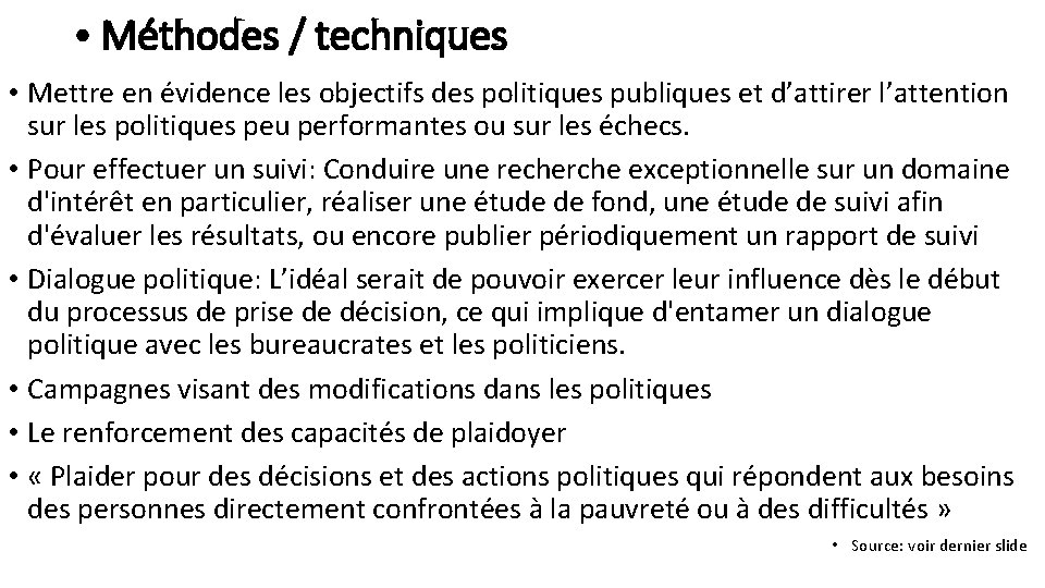  • Méthodes / techniques • Mettre en évidence les objectifs des politiques publiques