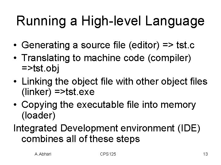 Running a High-level Language • Generating a source file (editor) => tst. c •