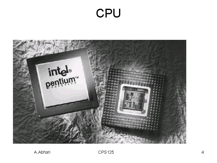 CPU A. Abhari CPS 125 4 