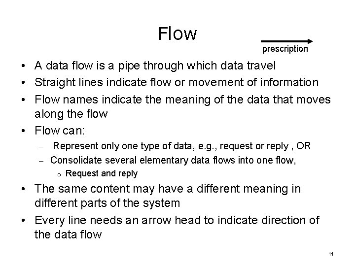 Flow prescription • A data flow is a pipe through which data travel •