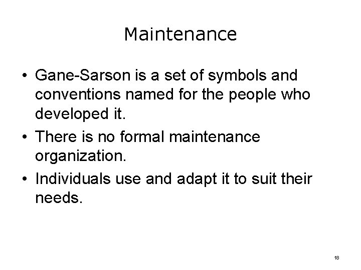 Maintenance • Gane-Sarson is a set of symbols and conventions named for the people
