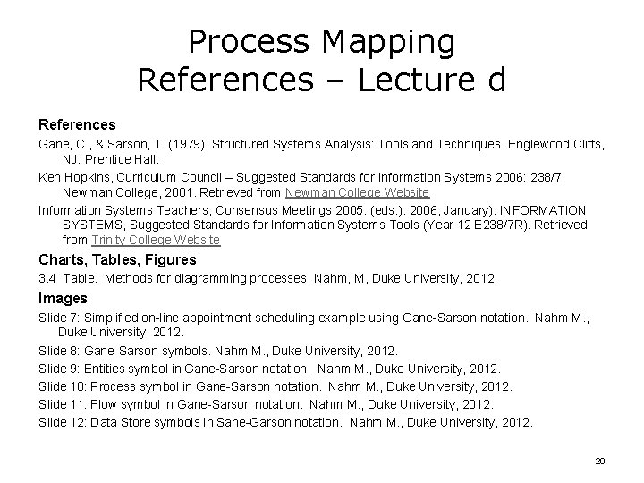 Process Mapping References – Lecture d References Gane, C. , & Sarson, T. (1979).