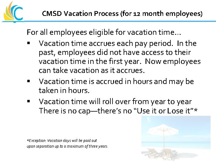 Great Teachers Great Leaders Great Schools CMSD Vacation Process (for 12 month employees) For