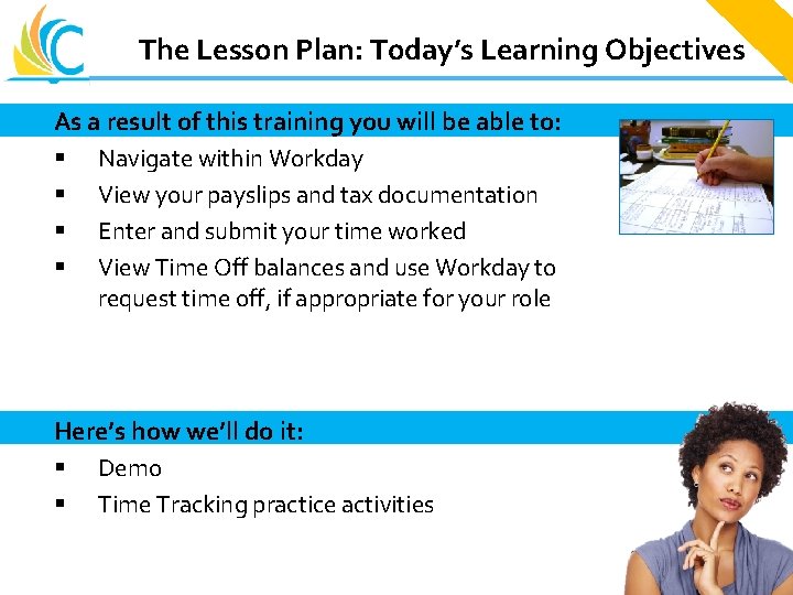 The Lesson Plan: Today’s Learning Objectives Great Teachers Great Leaders Great Schools As a
