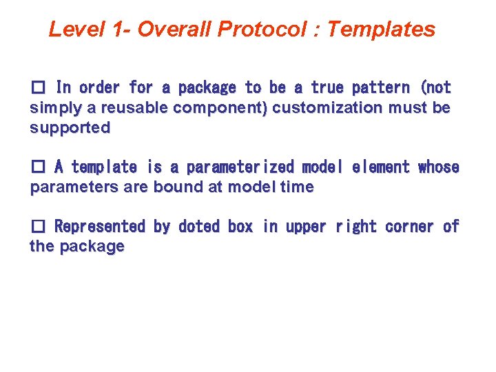 Level 1 - Overall Protocol : Templates � In order for a package to