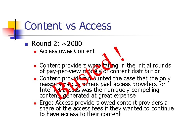 Content vs Access n Round 2: ~2000 n n ! d Access owes Content
