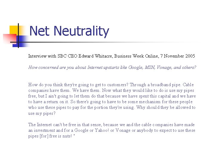 Net Neutrality Interview with SBC CEO Edward Whitacre, Business Week Online, 7 November 2005