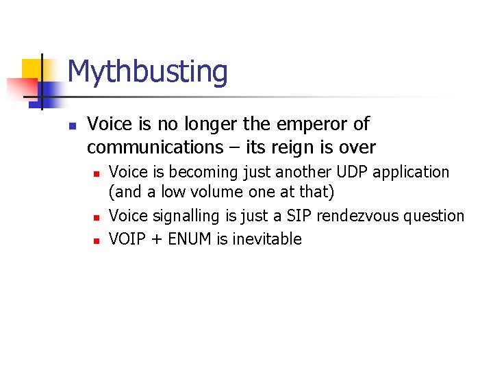 Mythbusting n Voice is no longer the emperor of communications – its reign is