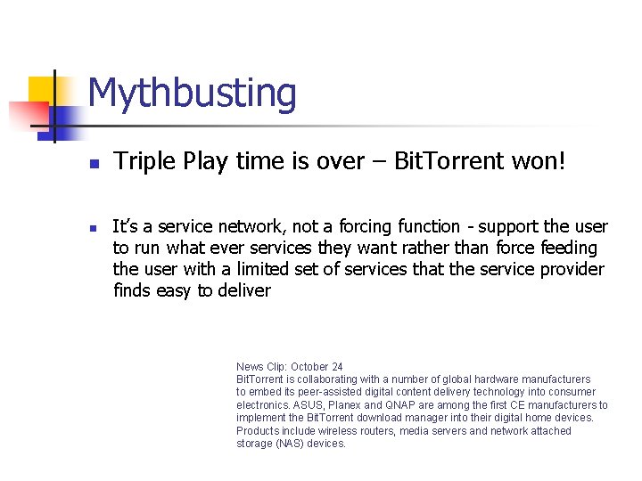 Mythbusting n n Triple Play time is over – Bit. Torrent won! It’s a