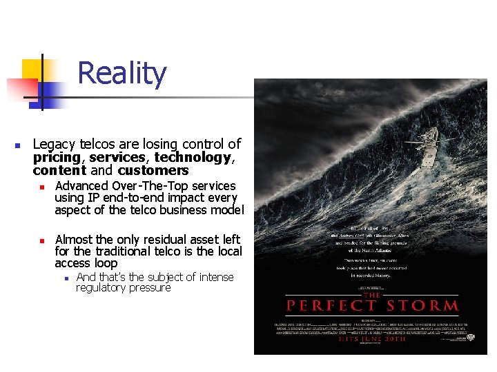 Reality n Legacy telcos are losing control of pricing, services, technology, content and customers