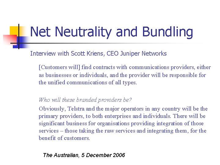 Net Neutrality and Bundling Interview with Scott Kriens, CEO Juniper Networks [Customers will] find