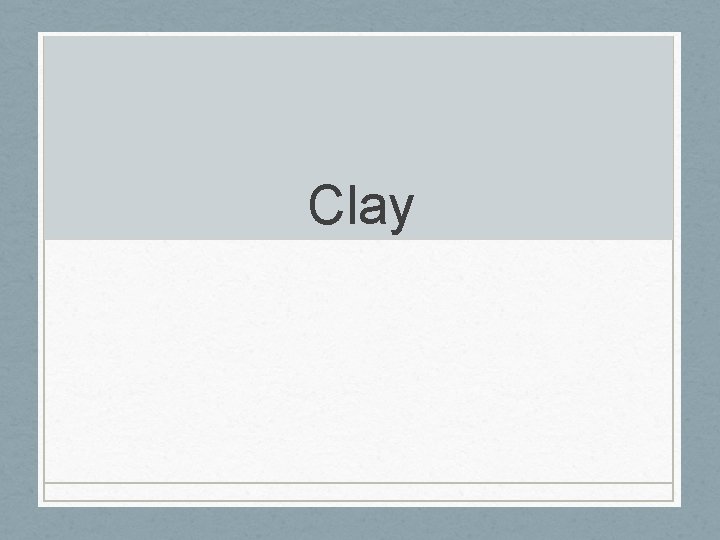Clay 