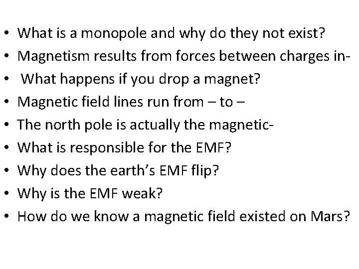  • • • What is a monopole and why do they not exist?