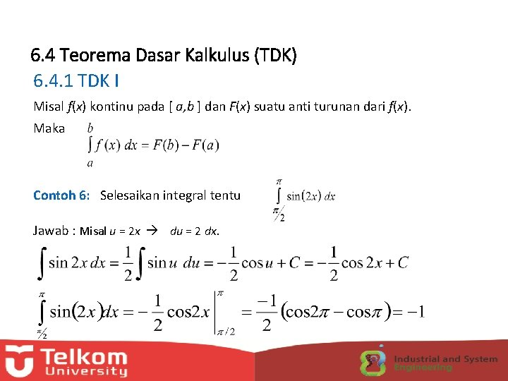 6. 4 Teorema Dasar Kalkulus (TDK) 6. 4. 1 TDK I Misal f(x) kontinu