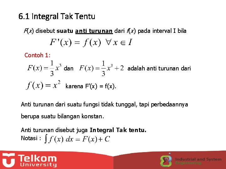 6. 1 Integral Tak Tentu F(x) disebut suatu anti turunan dari f(x) pada interval