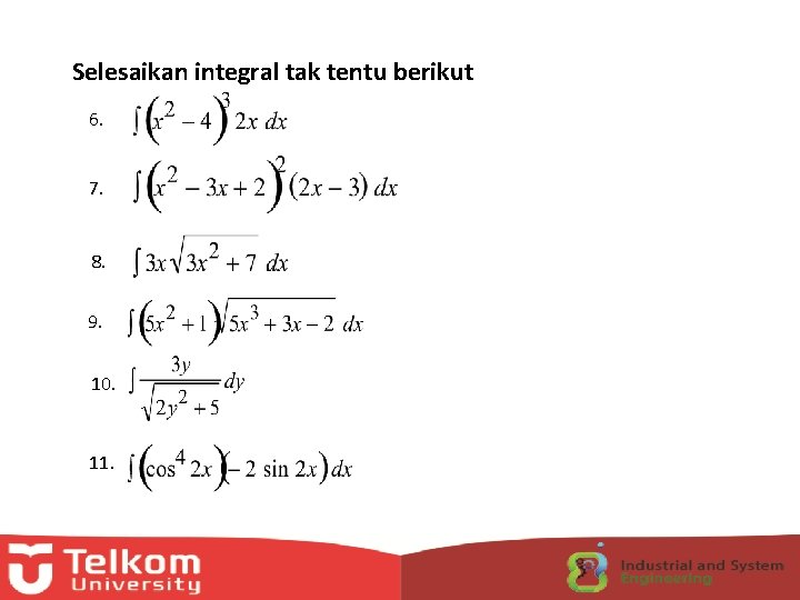 Selesaikan integral tak tentu berikut 6. 7. 8. 9. 10. 11. 