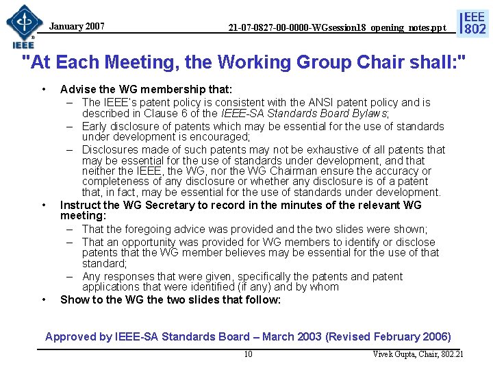 January 2007 21 -07 -0827 -00 -0000 -WGsession 18_opening_notes. ppt "At Each Meeting, the