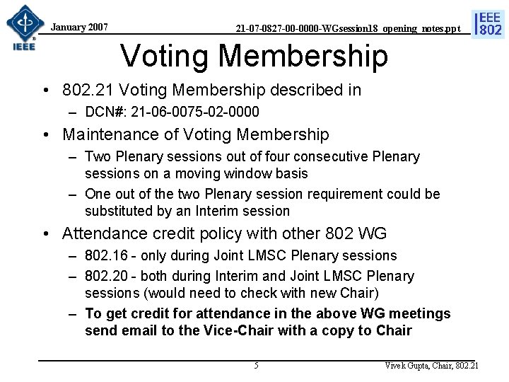 January 2007 21 -07 -0827 -00 -0000 -WGsession 18_opening_notes. ppt Voting Membership • 802.