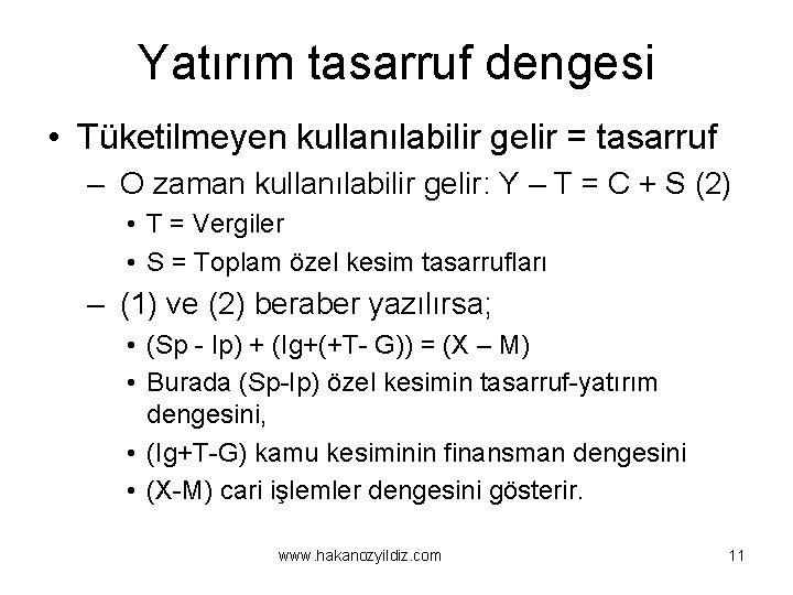 Yatırım tasarruf dengesi • Tüketilmeyen kullanılabilir gelir = tasarruf – O zaman kullanılabilir gelir: