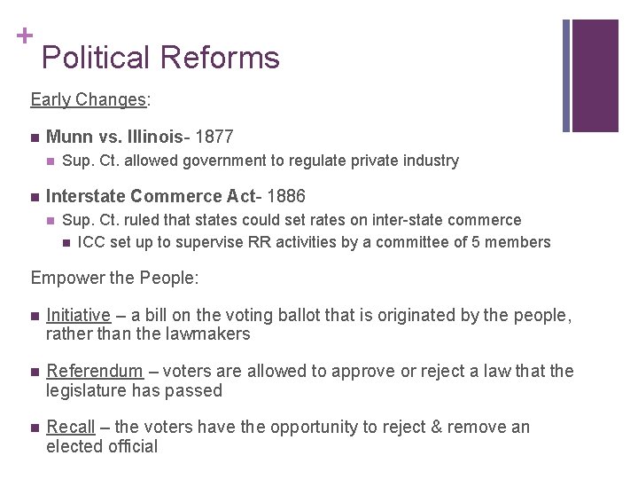 + Political Reforms Early Changes: n Munn vs. Illinois- 1877 n n Sup. Ct.