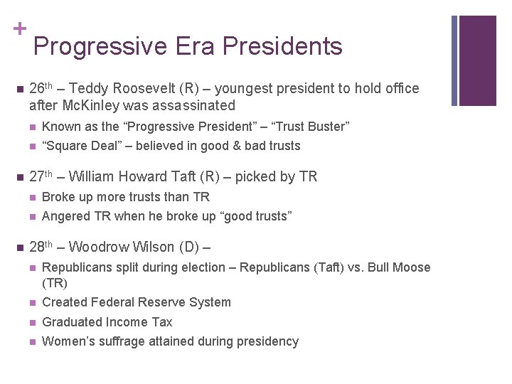 + n n n Progressive Era Presidents 26 th – Teddy Roosevelt (R) –