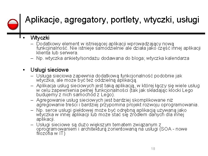 Aplikacje, agregatory, portlety, wtyczki, usługi • Wtyczki • Usługi sieciowe – Dodatkowy element w