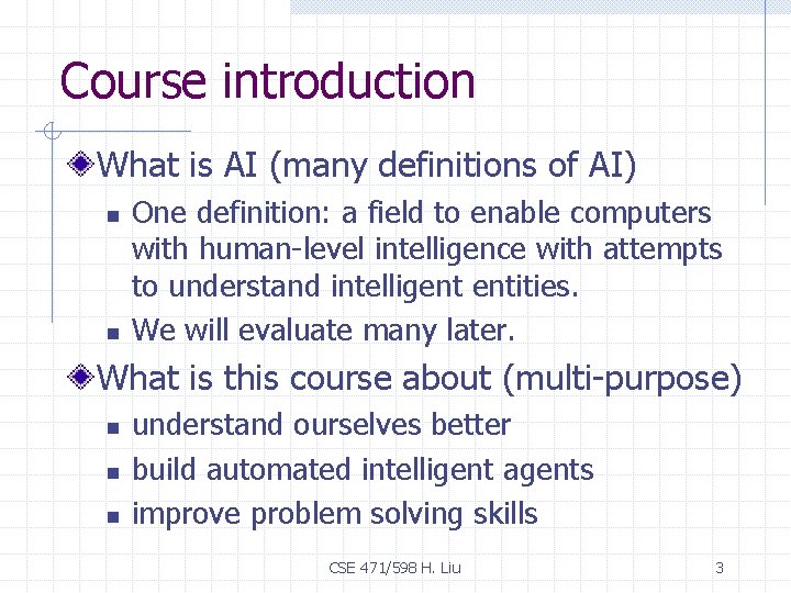 Course introduction What is AI (many definitions of AI) n n One definition: a