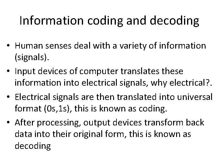 Information coding and decoding • Human senses deal with a variety of information (signals).