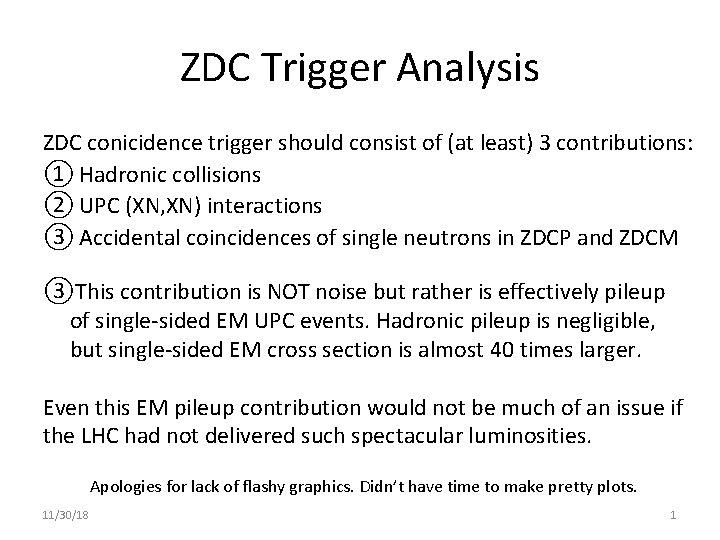 ZDC Trigger Analysis ZDC conicidence trigger should consist of (at least) 3 contributions: ①