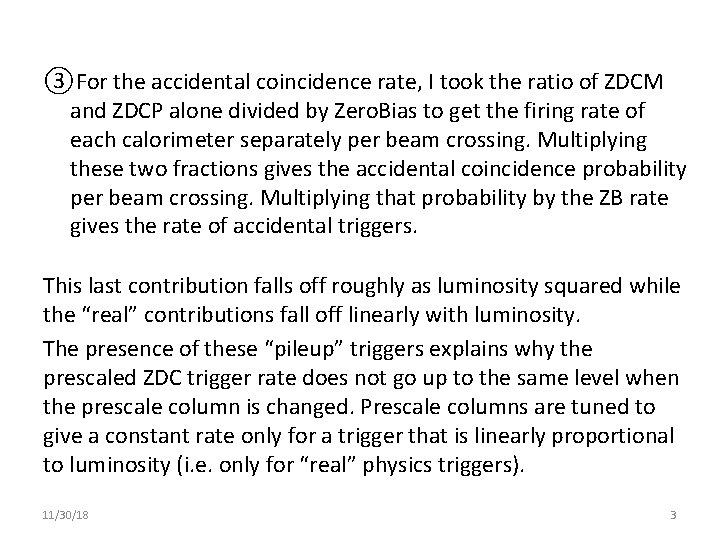 ③For the accidental coincidence rate, I took the ratio of ZDCM and ZDCP alone