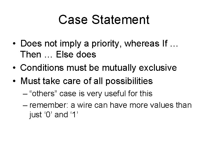 Case Statement • Does not imply a priority, whereas If … Then … Else