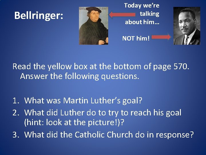 Bellringer: Today we’re talking about him… NOT him! Read the yellow box at the