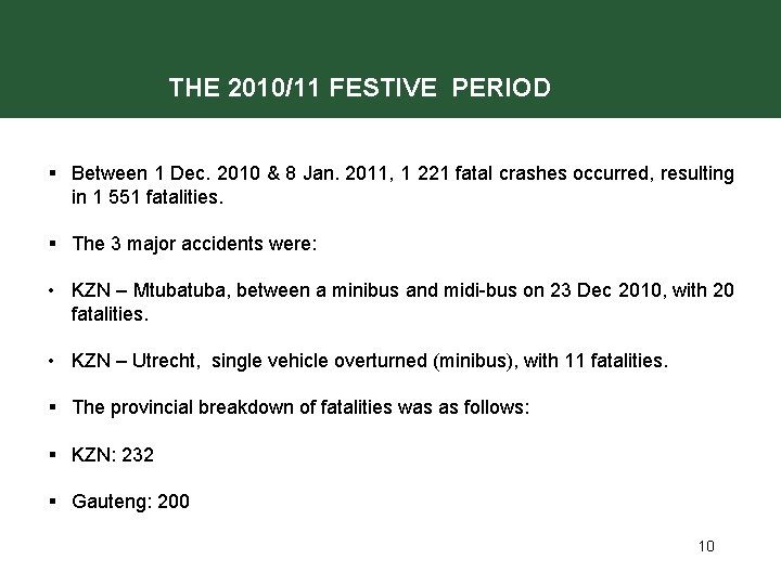 THE 2010/11 FESTIVE PERIOD § Between 1 Dec. 2010 & 8 Jan. 2011, 1