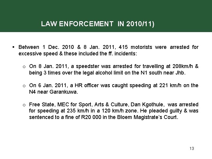 LAW ENFORCEMENT IN 2010/11) § Between 1 Dec. 2010 & 8 Jan. 2011, 415